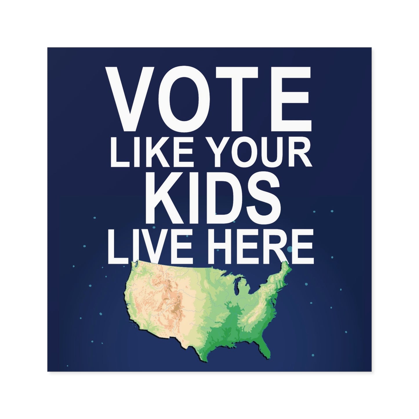 Vote Like Your Kids Live Here Map Sticker; Indoor\Outdoor