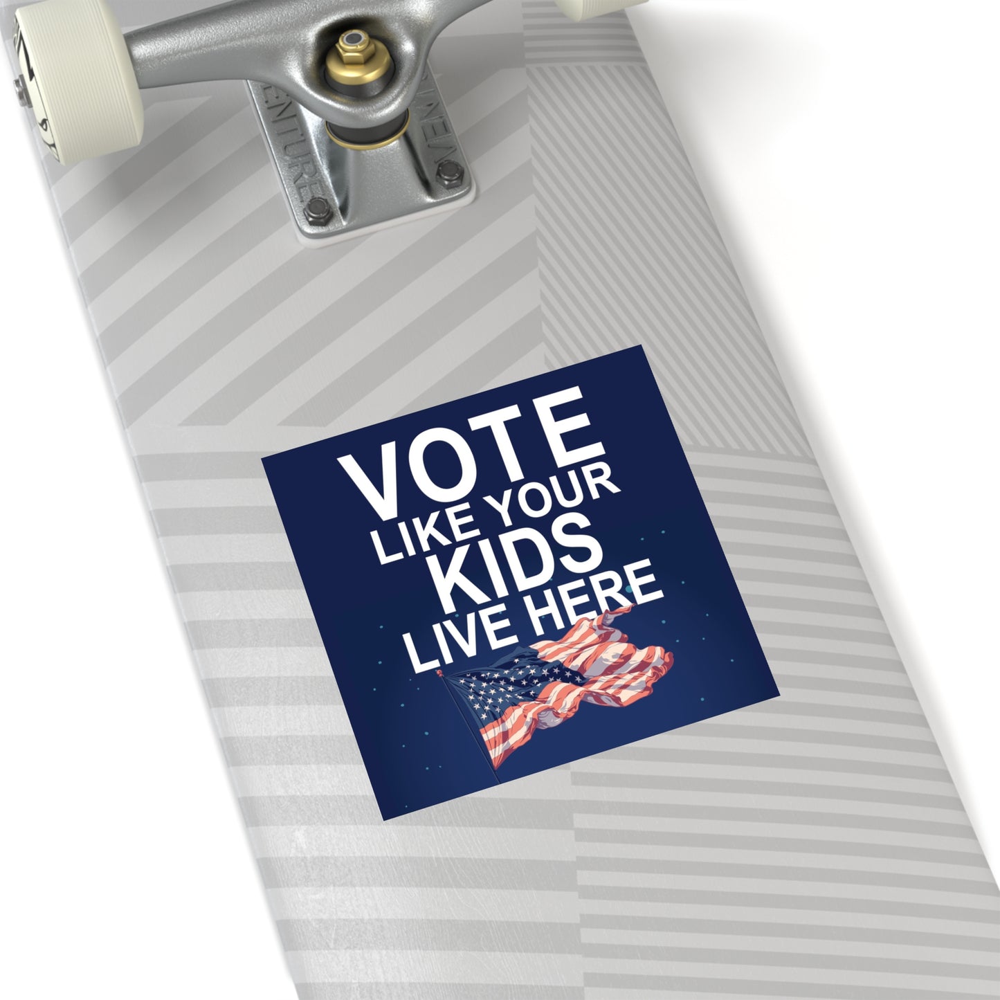 Vote Like Your Kids Live Here Flag Sticker; Indoor\Outdoor