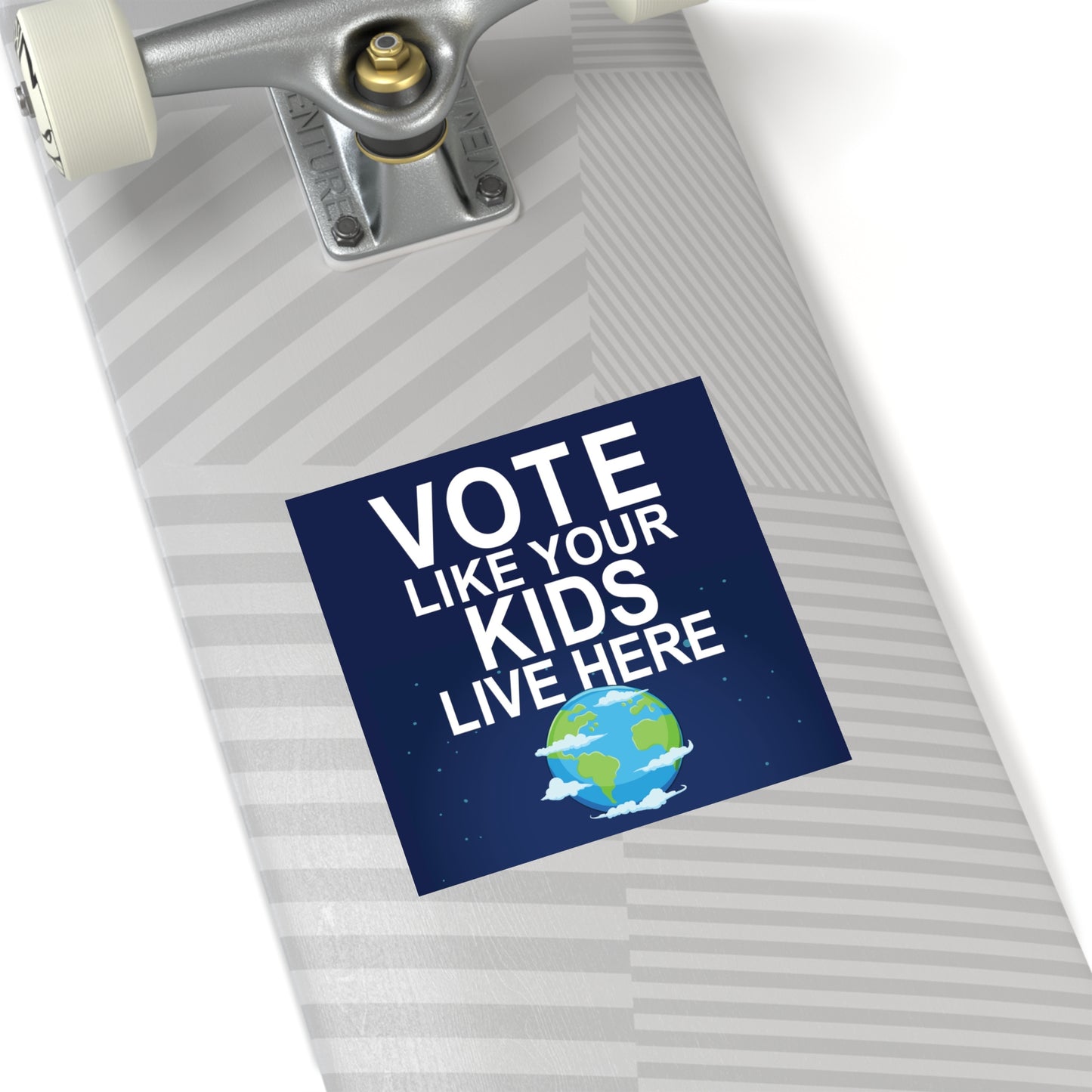 Vote Like Your Kids Live Here Earth Sticker; Indoor\Outdoor