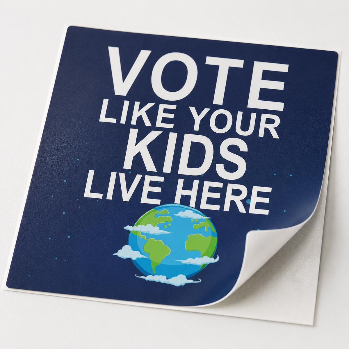 Vote Like Your Kids Live Here Earth Sticker; Indoor\Outdoor