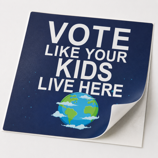 Vote Like Your Kids Live Here Earth Sticker; Indoor\Outdoor