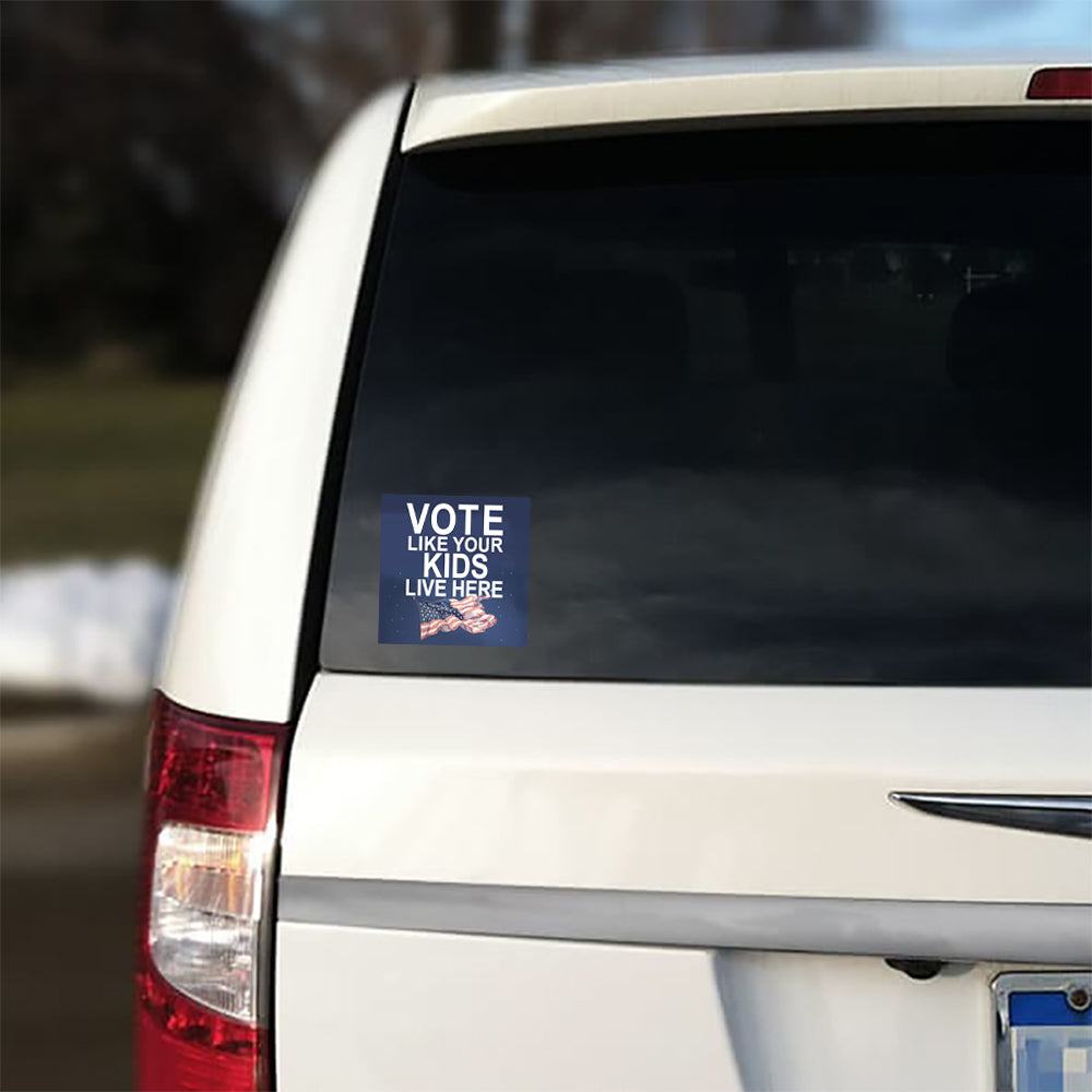 Vote Like Your Kids Live Here Flag Sticker; Indoor\Outdoor