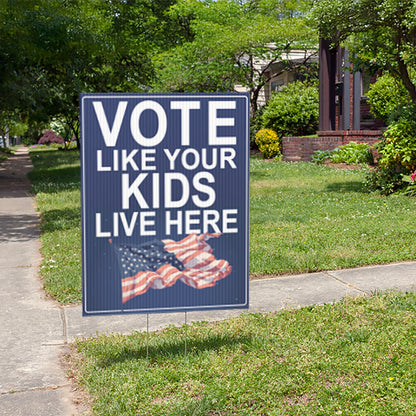 Vote Like Your Kids Live Here USA Flag Yard Sign