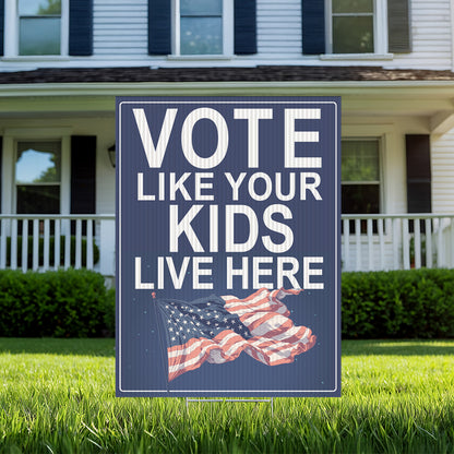 Vote Like Your Kids Live Here USA Flag Yard Sign