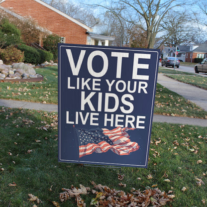 Vote Like Your Kids Live Here USA Flag Yard Sign